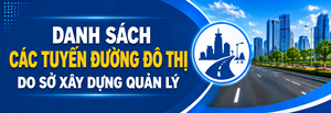 Danh sách các tuyến đường đô thị SXD quản lý